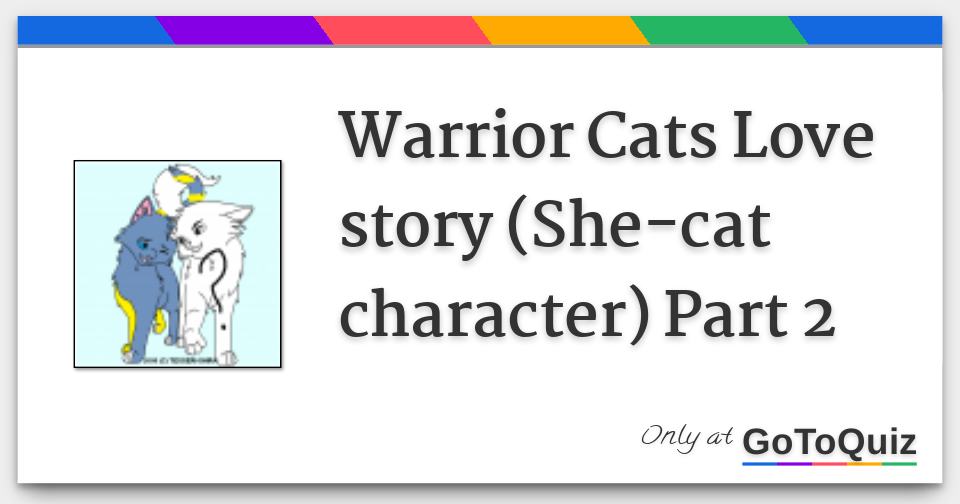 Warrior Cats Love Story She Cat Character Part 2