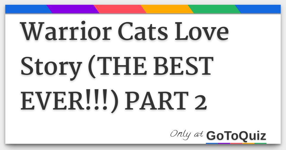 Warrior Cats Love Story The Best Ever Part 2