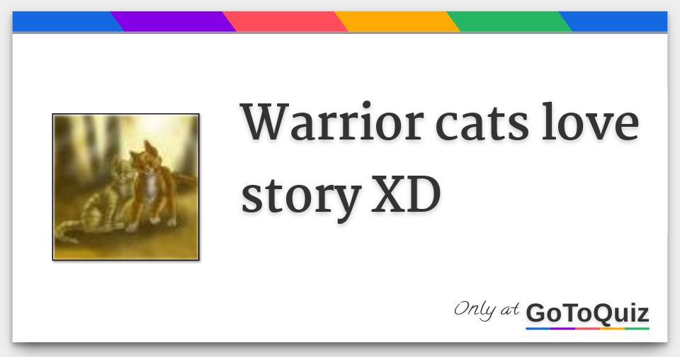 Warrior Cats Love Story Xd Warrior Cats Love Story Xd