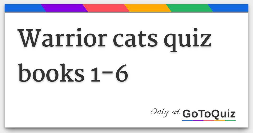 warrior cats quiz books 1 6