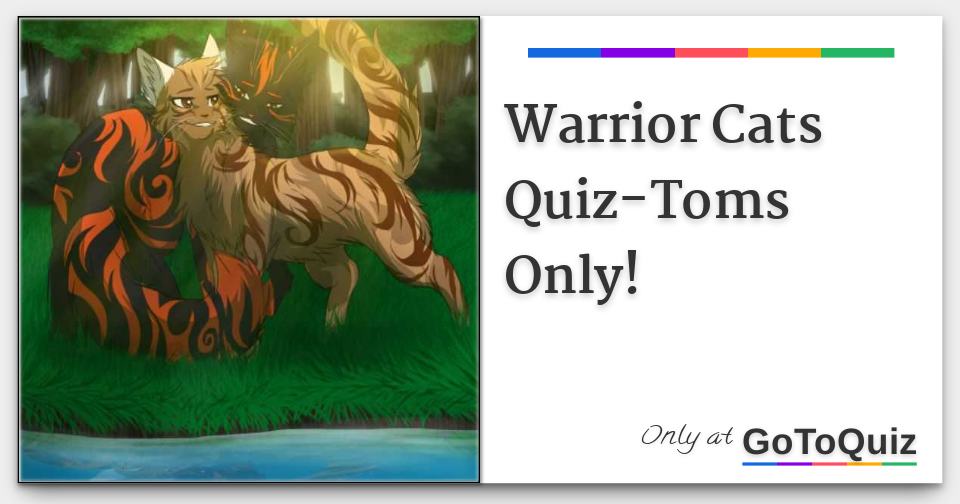 Warrior Cats QuizToms Only!