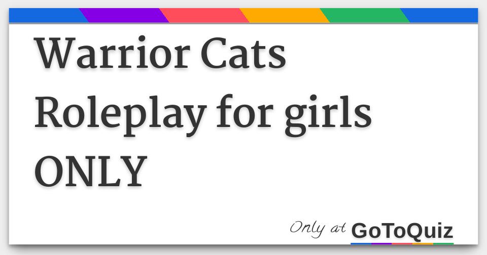 Warrior Cats Roleplay for girls ONLY