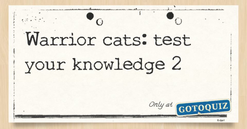 Warrior Cats Test Your Knowledge 2
