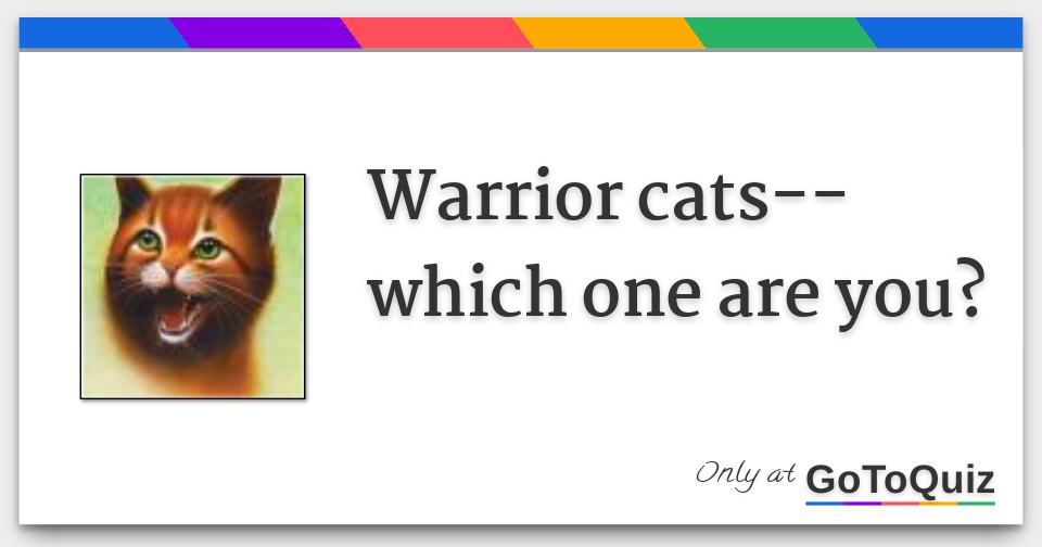 Warrior Cats Quiz: Which 1 of 10 Cats Is Same as You?