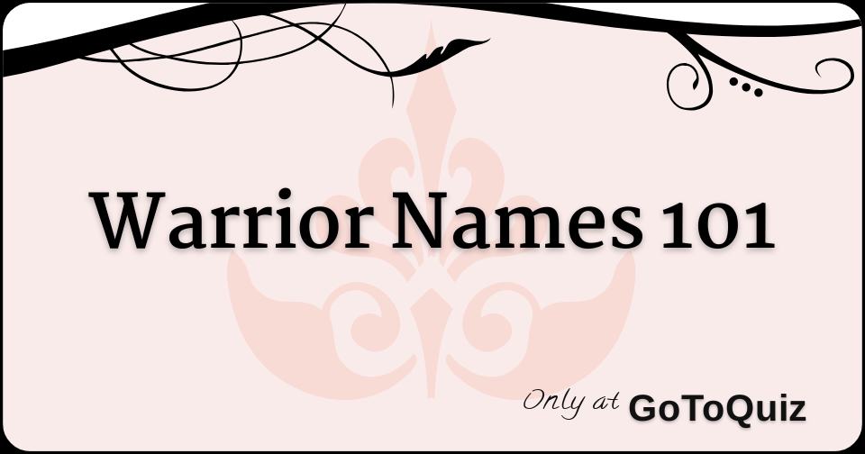 Warrior Names 101