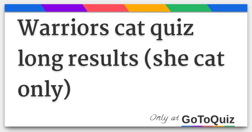 Warrior Cat Quizzes Long Results at Nancy Sanchez blog