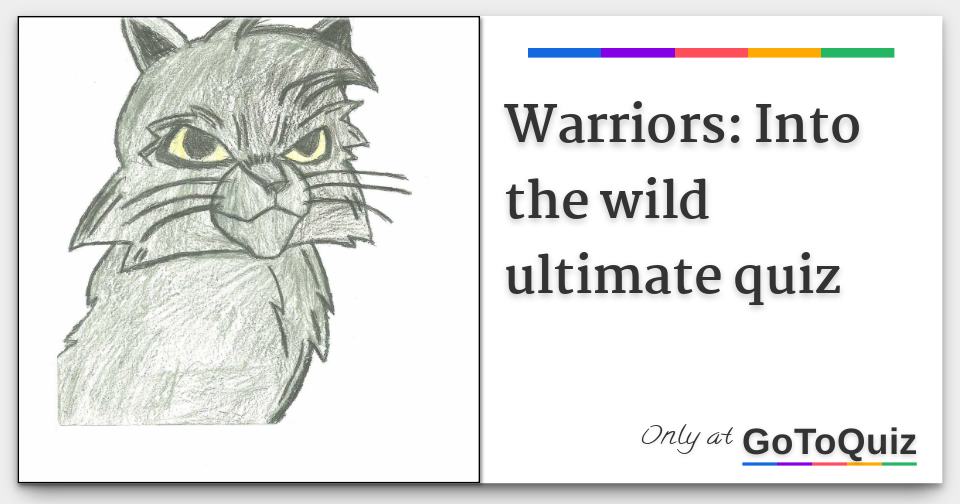 Warriors Into the wild ultimate quiz