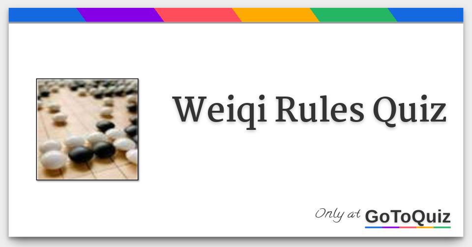 Weiqi Rules Quiz weiqi-rules-quiz