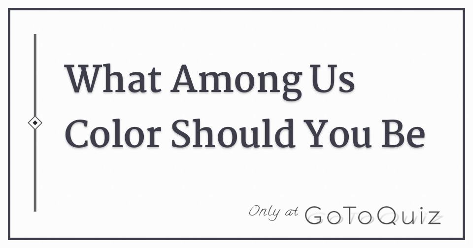 What Among Us Color Should You Be