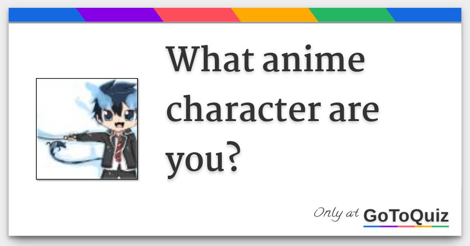 What anime character are you?