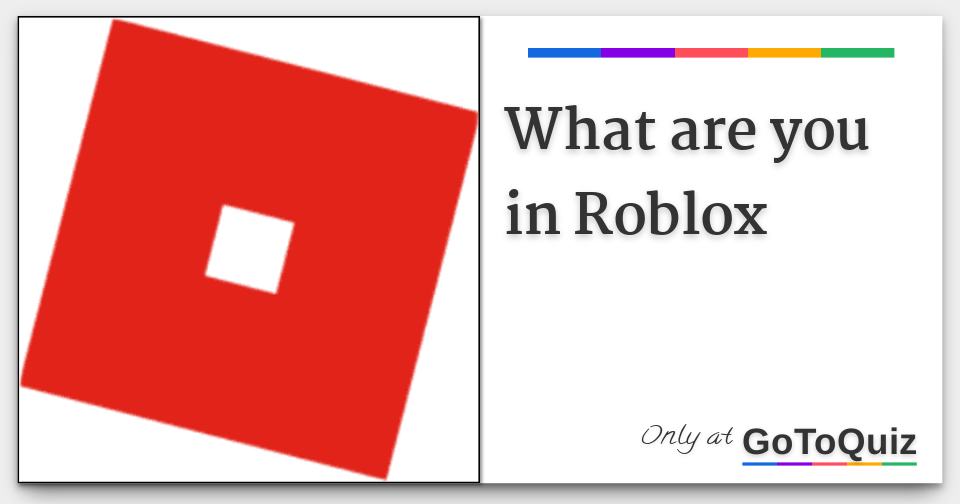 What Are You In Roblox - roblox personality quiz