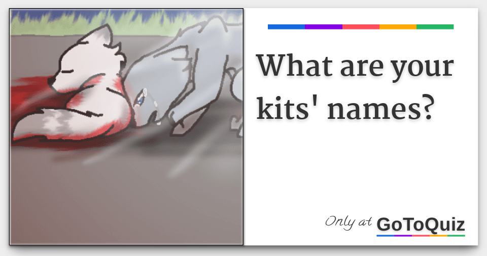 What are your kits' names?