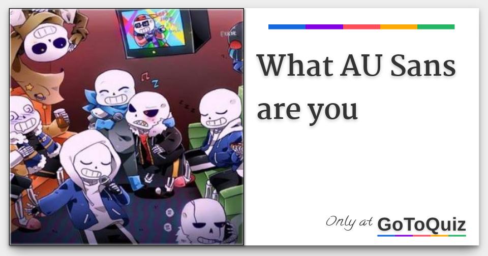 Undertale Quiz: Which AU Sans Are You Most Like?