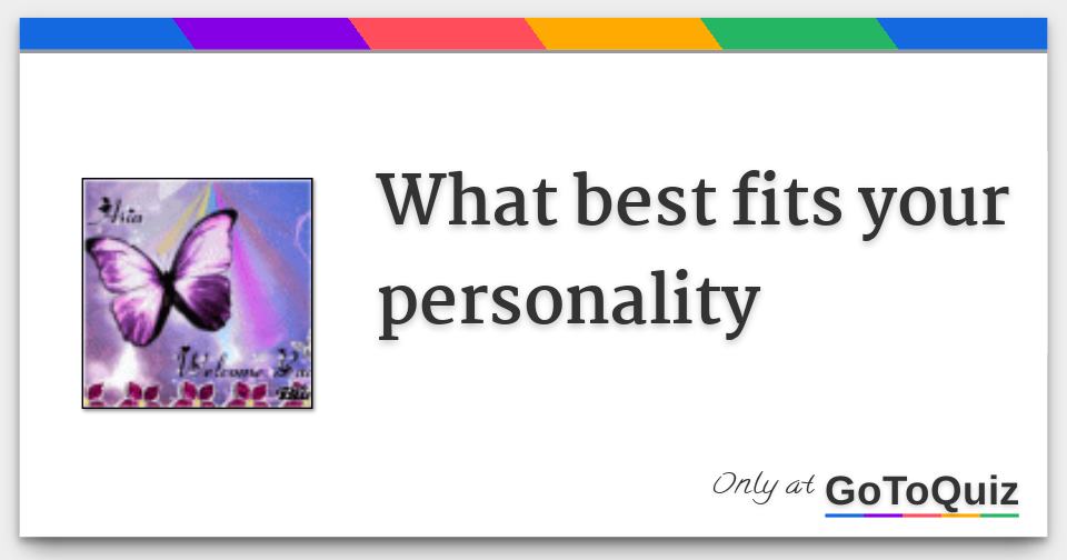 What best fits your personality