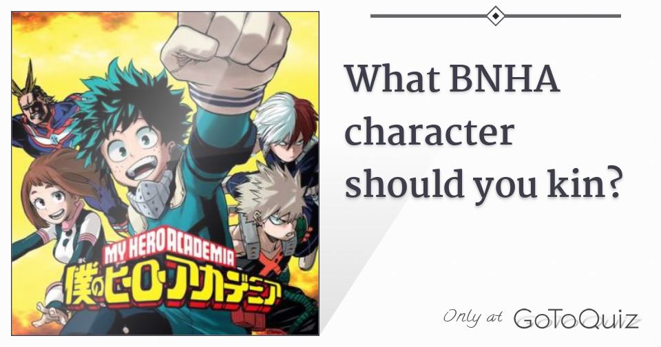 What BNHA character should you kin?