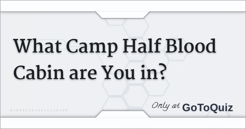 Camp Half Blood: Which Cabin Quiz