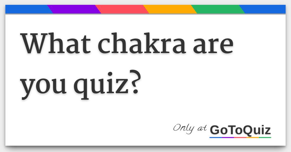 What chakra are you quiz?