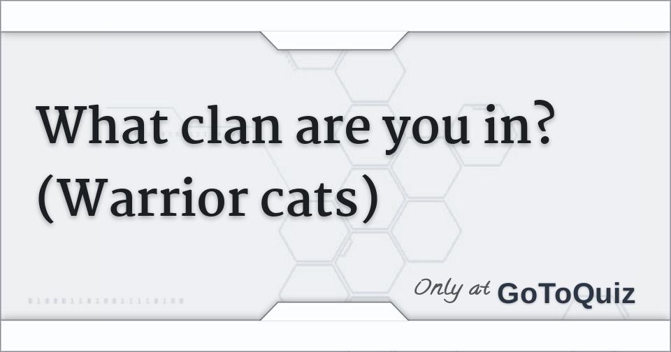What clan are you in? (Warrior cats)
