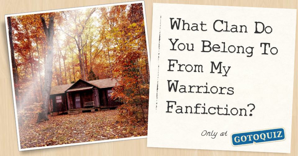 What Clan Do You Belong To From My Warriors Fanfiction?