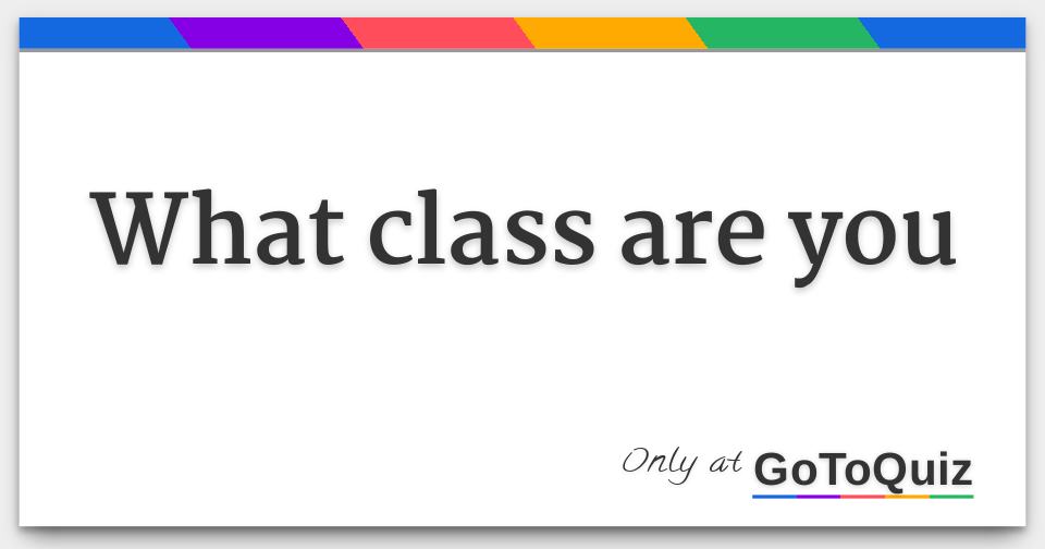 What class are you