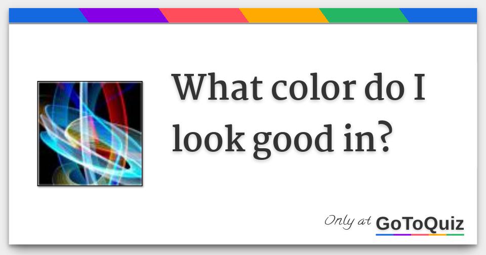 What color do I look good in?