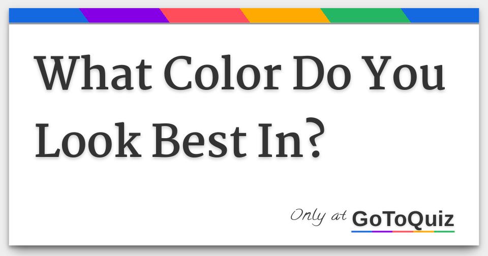 What Color Do You Look Best In?