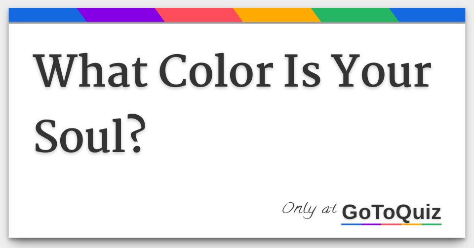 What Color Is Your Soul?