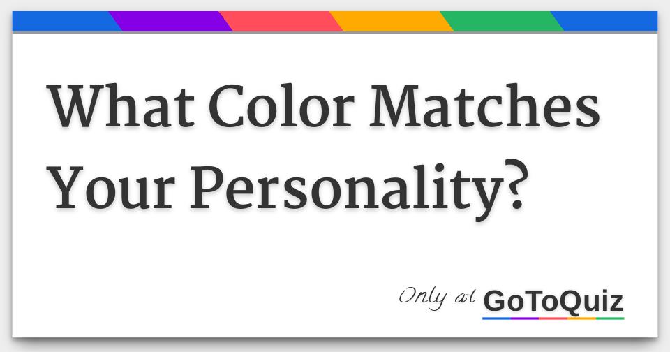 Results What Color Matches Your Personality?