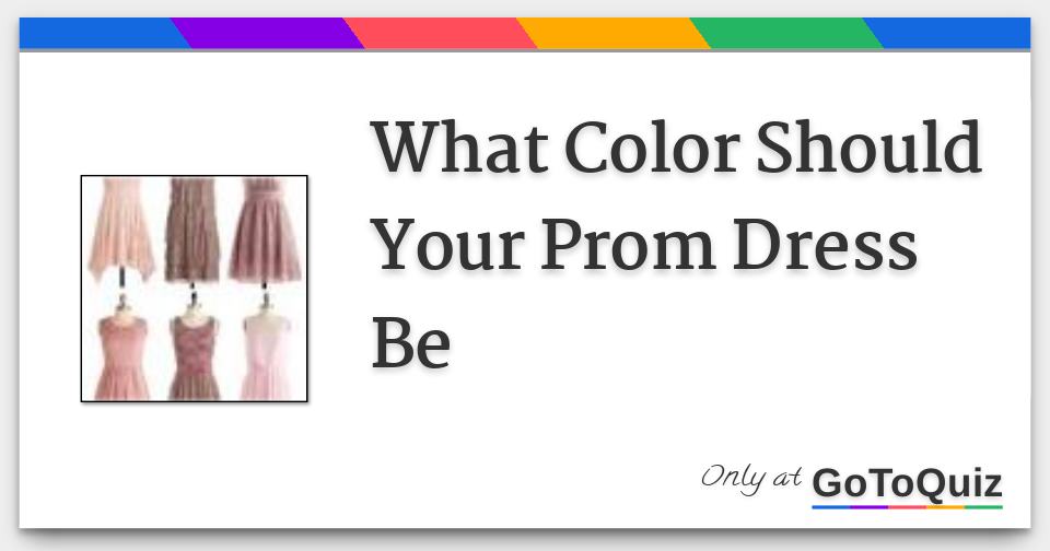 What Color Should Your Prom Dress Be