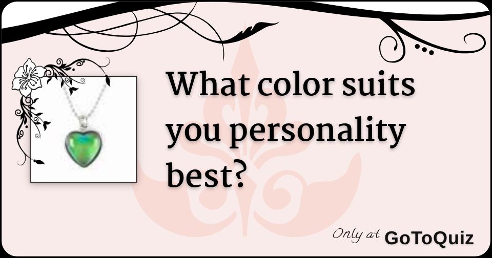 What color suits you personality best?