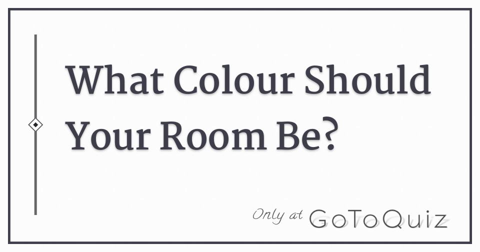 What Colour Should Your Room Be?