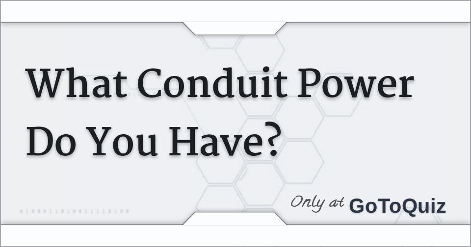 What Conduit Power Do You Have?