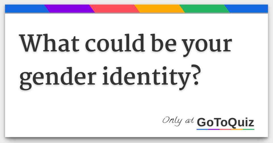 Identity quizzes gender A Gender,