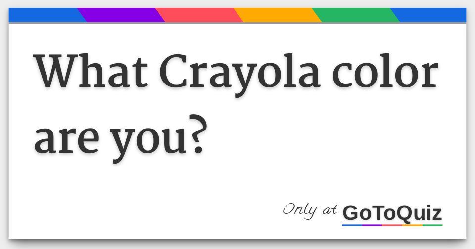 what crayola color are you