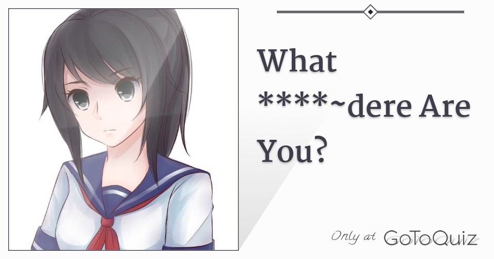 What ****~dere Are You?