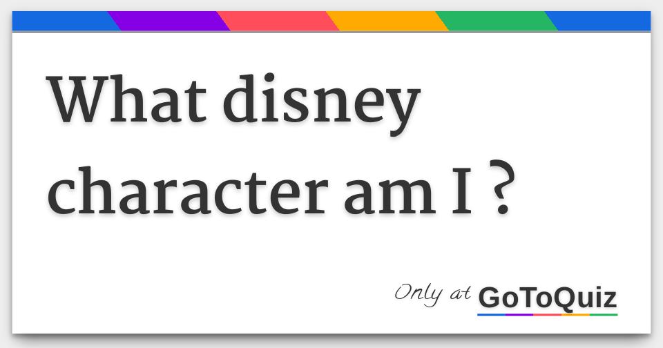 What disney character am I What disney character am I