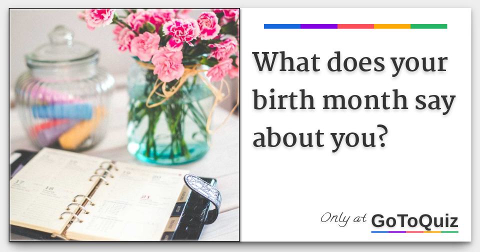 what-does-your-birth-month-say-about-you