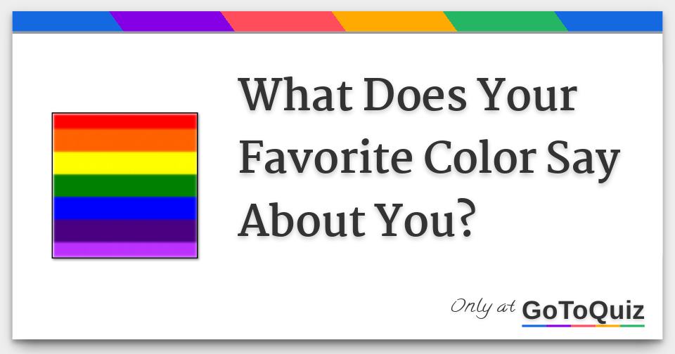 What Does Your Favorite Color Say About You?