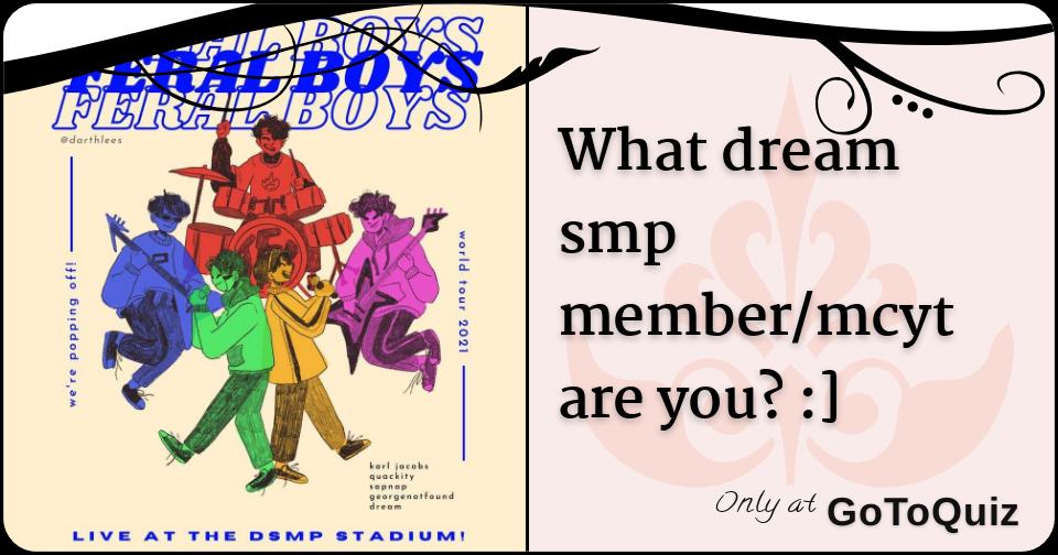 What dream smp member/mcyt are you? :]