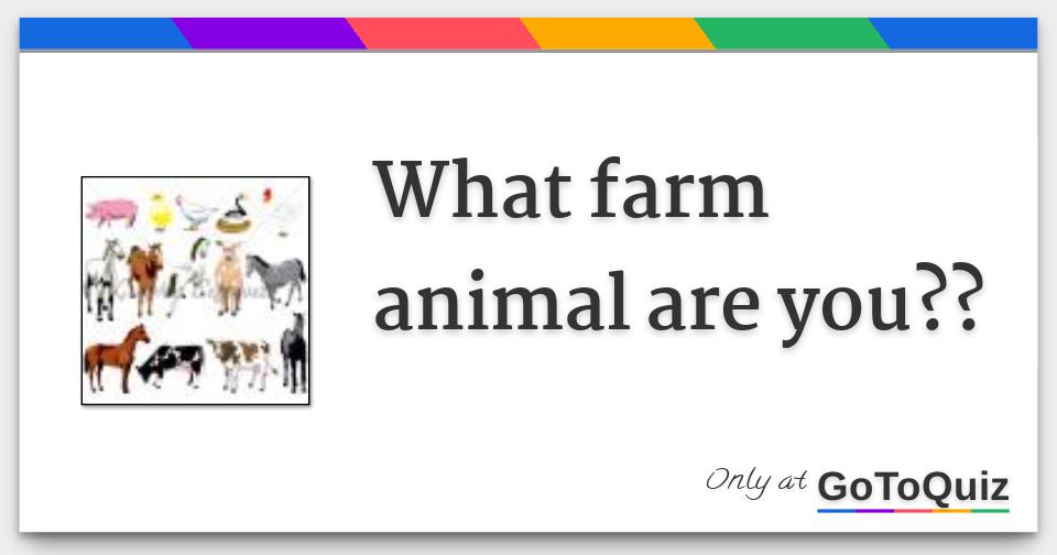 What farm animal are you??