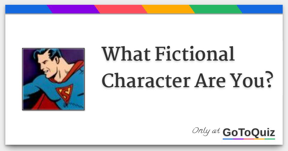 Be character would you what fictional What Fictional