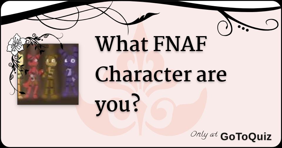 FNAF 4 Halloween edition personality quiz