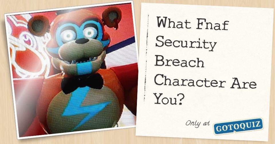 Results for quiz Which FNAF: Security Breach character are you for  realzies?