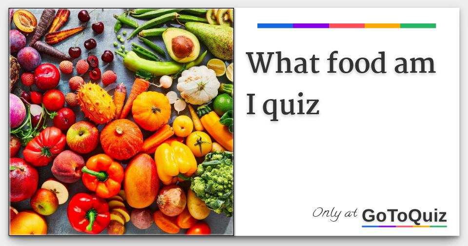 What food am I quiz