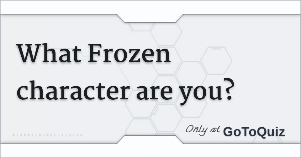 What Frozen character are you?