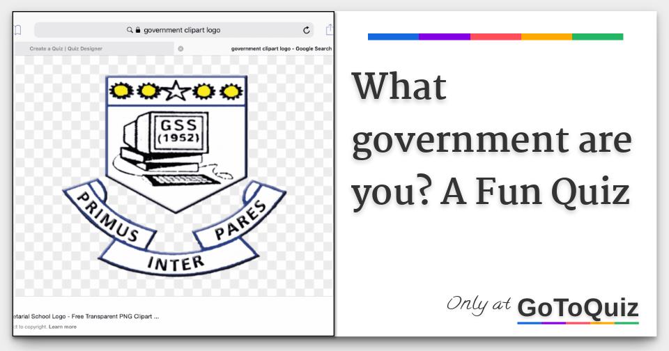 What government are you? A Fun Quiz