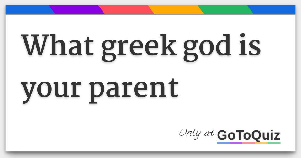 What greek god is your parent What greek god is your parent