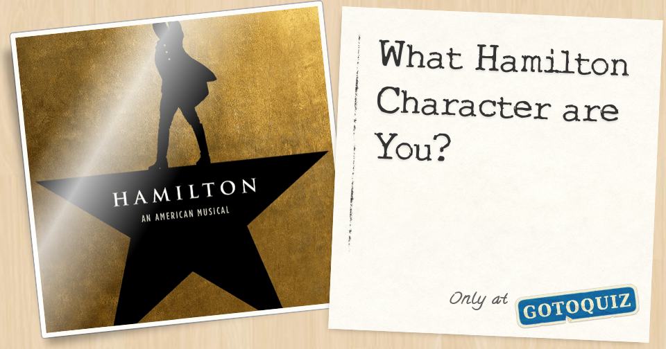 What Hamilton Character are You?