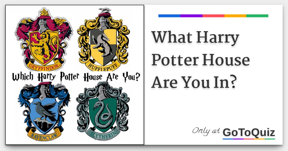 What Harry Potter House Are You In?