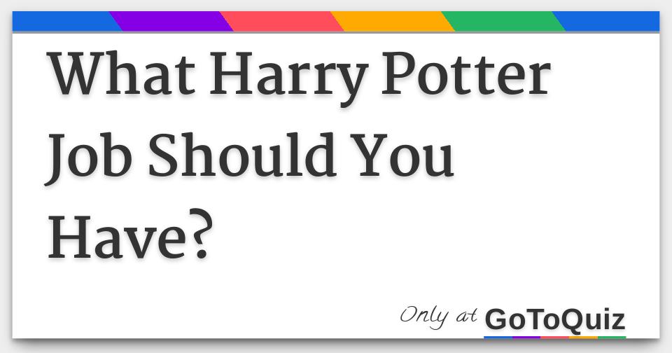 What Harry Potter Job Should You Have?